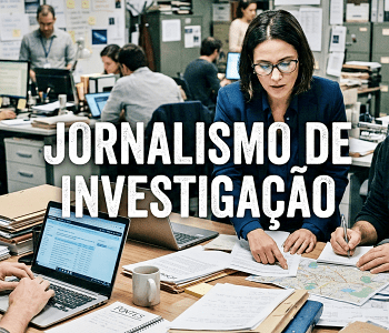 JORNALISMO DE INVESTIGAÇÃO